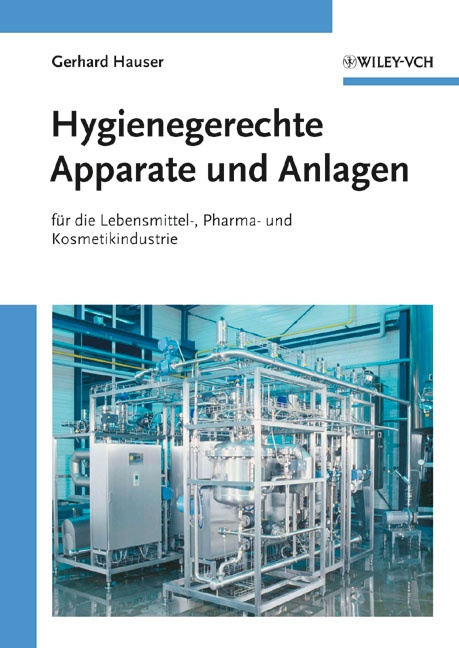 Abb. : Hygienegerechte Apparate und Anlagen, G. Hauser, Wiley-VCH, 2008, 876...